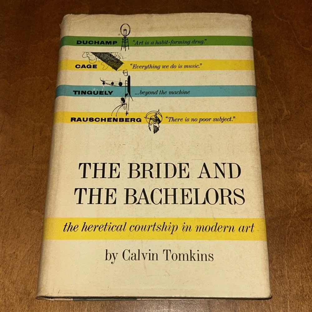 THE BRIDE & THE BACHELORS, BY‎ CALVIN TOMKINS- Heretical Courtship In MODERN ART